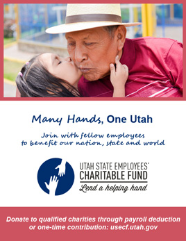 Utah State Employees' Charitable Fund Poster with grandfather and granddaughter. Many Hands, One Utah. Join with fellow employees to benefit our nation, state, and world. Donate to qualified charities through payroll deduction or one-time contribution: usecf.utah.gov